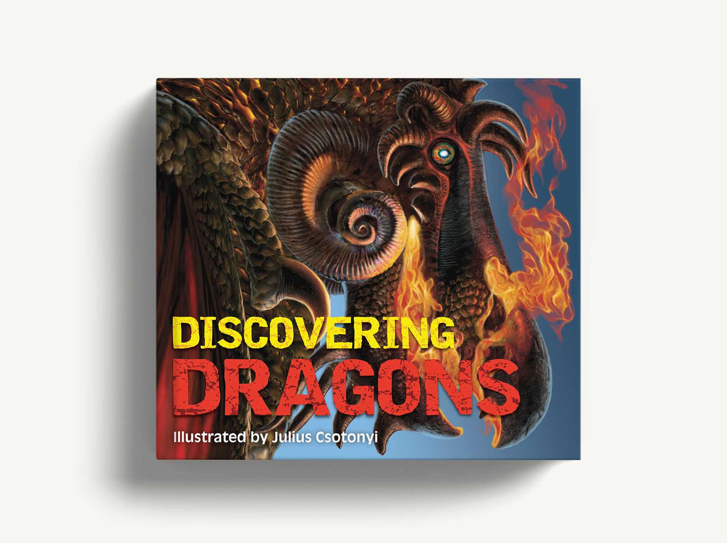 Discovering Dragons: The Ultimate Guide to the Creatures of Legend