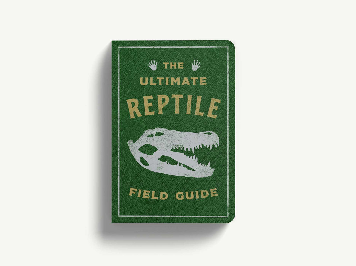 The Ultimate Reptile Field Guide: The Herpetologist's Handbook