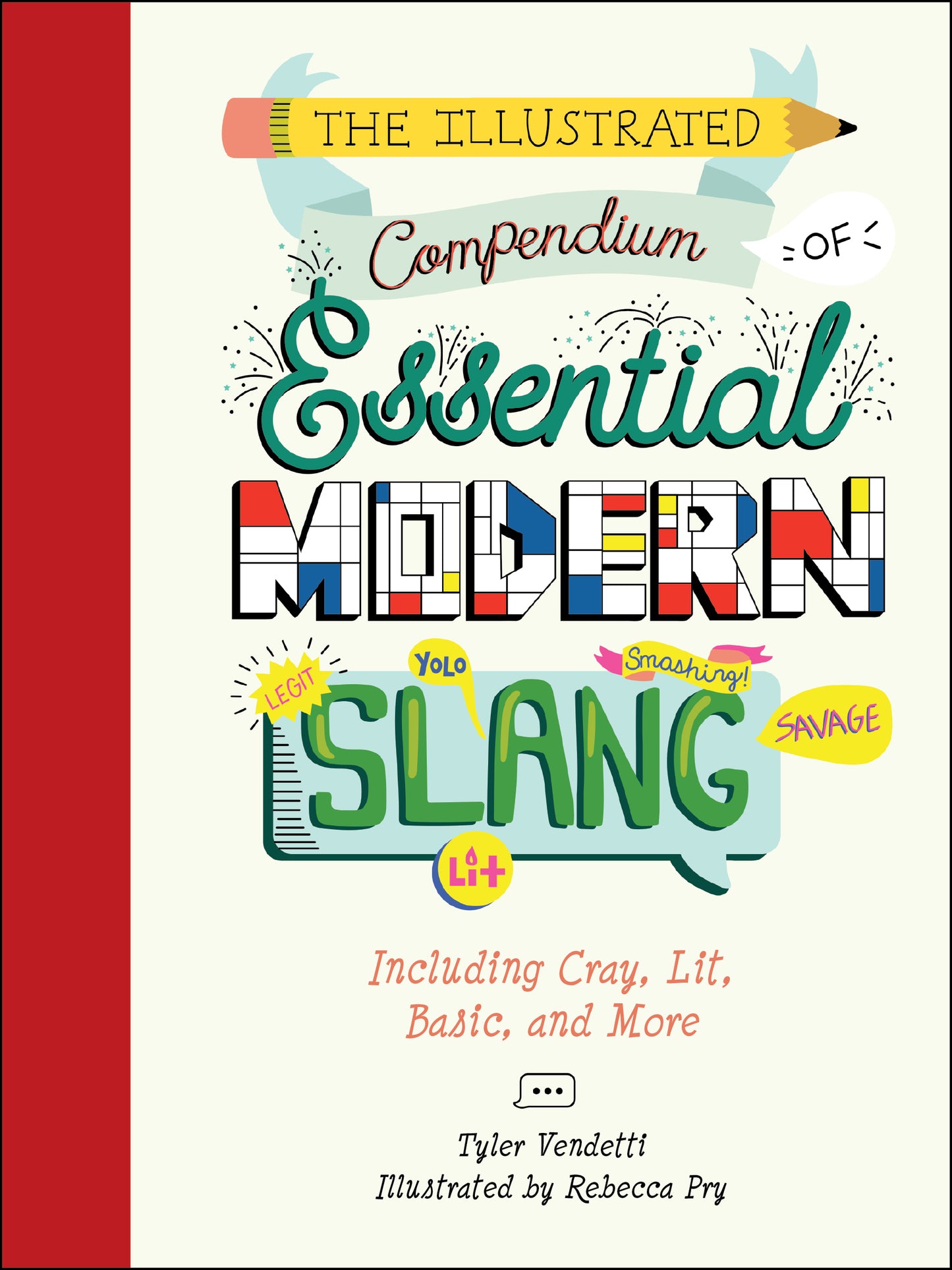 The Illustrated Compendium of Essential Modern Slang: Including Cray, Lit, Basic, and More