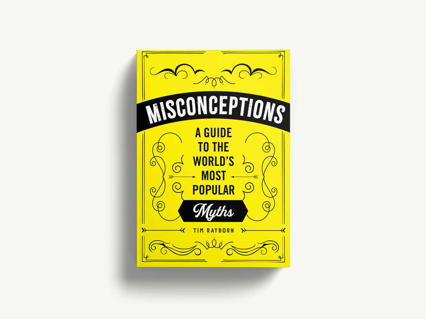 Misconceptions: A Guide to the World's Most Popular Myths