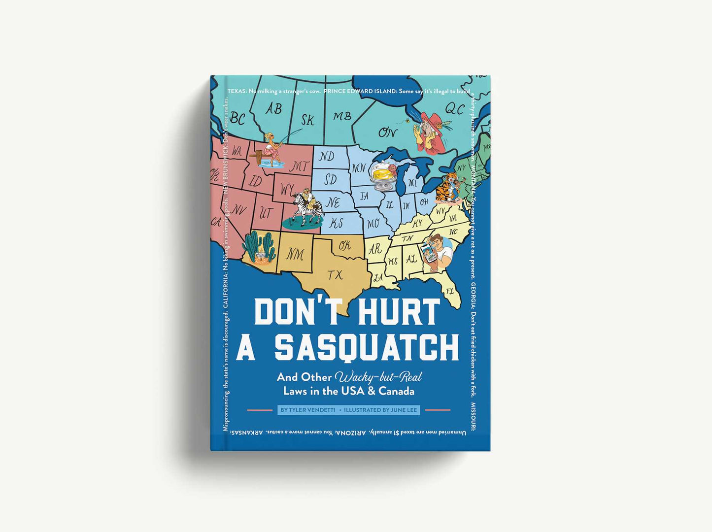 Don't Hurt a Sasquatch: And Other Wacky-but-Real Laws in the USA & Canada