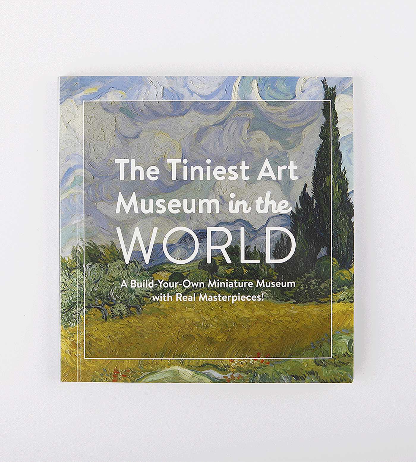 The Tiniest Art Museum in the World: Build-Your-Own Miniature Art Museum with Real Masterpieces!