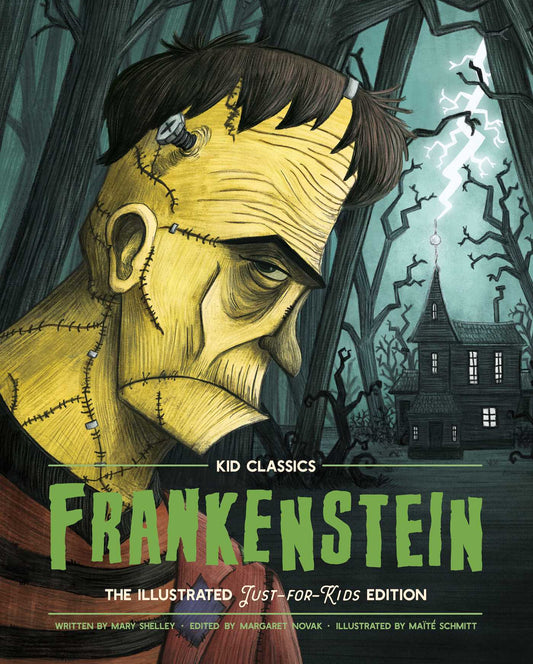 Frankenstein - Kid Classics: The Classic Edition Reimagined Just-for-Kids! (Kid Classic #2) (A Child-Friendly Adaptation Of The Spine-Chilling Frankenstein)