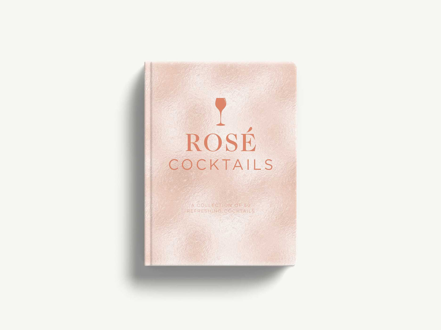 Rosé Cocktails: A Collection of Classic and Modern Ros? Cocktails