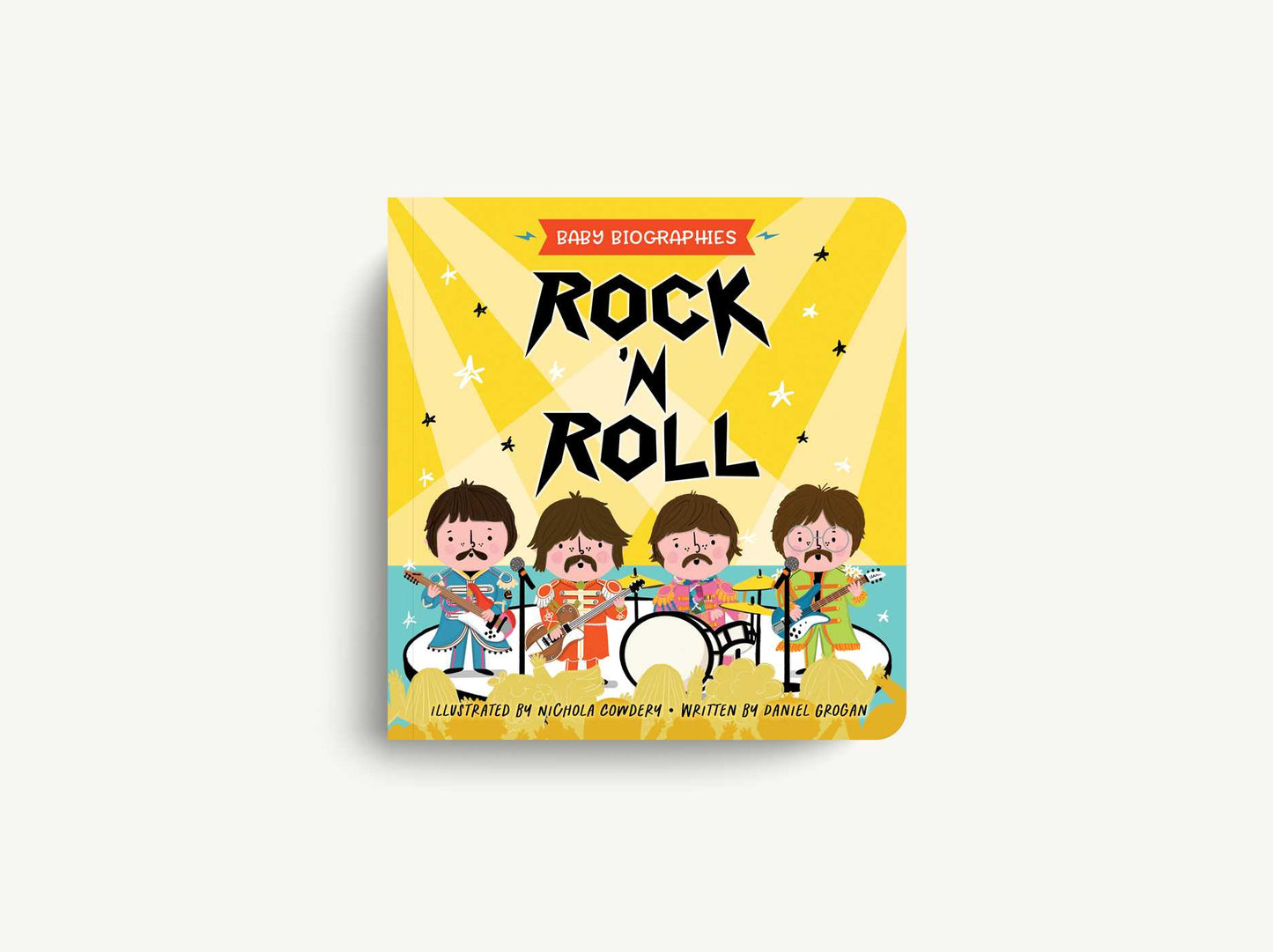 Rock and Roll - Baby Biographies: A Baby's Introduction to the 24 Greatest Rock Bands of All Time!